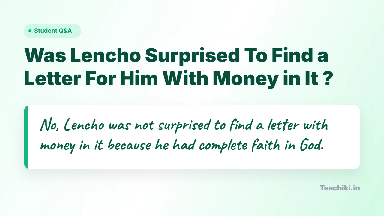 Image showing question Was Lencho surprised to find a letter for him with money in it, answer No Lencho was not surprised because he had complete faith in God, from the chapter A Letter to God, Class 10 English.